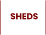 SHEDS